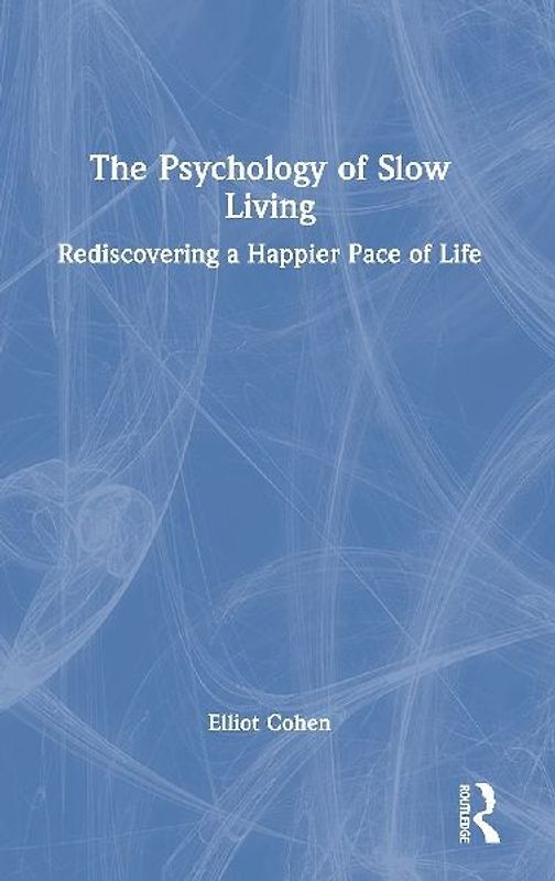 The Psychology of Slow Living