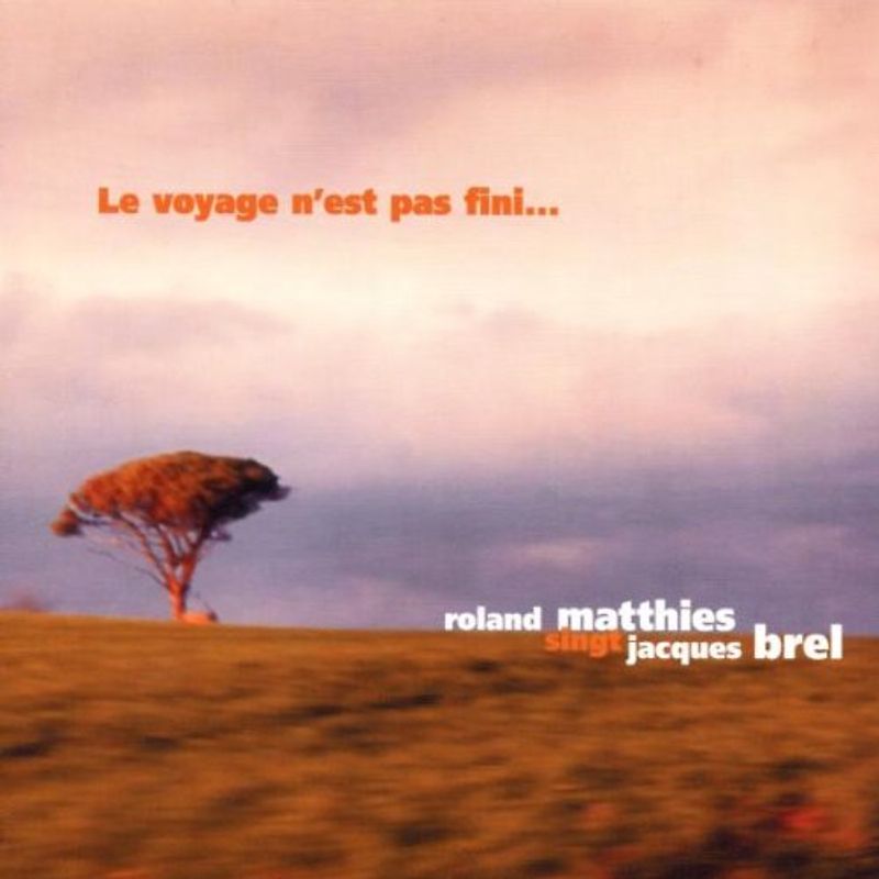 Roland Matthies - Le Voyage N'Est Pas Fini...