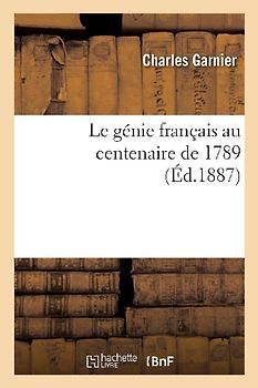 Le génie français au centenaire de 1789
