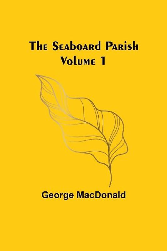 The Seaboard Parish Volume 1