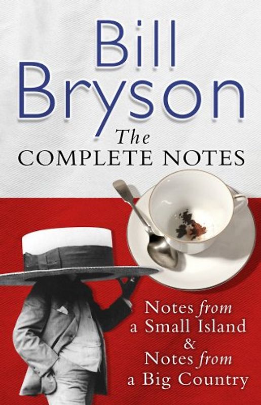 The Complete Notes: Notes from a Small Island / Notes from a Big Country
