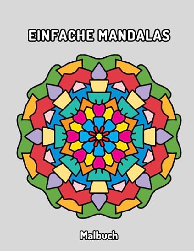 Einfaches Mandala Malbuch: Einfaches Mandala in Großdruck für Kinder, Erwachsene, Senioren und Anfänger