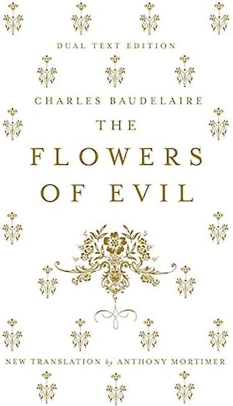 The Flowers of Evil: Dual Language and New Verse Translation