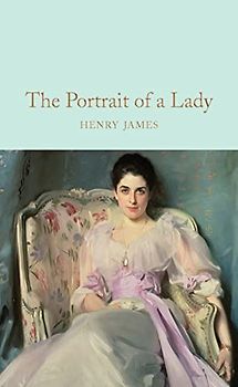 The Portrait of a Lady: Henry James (Macmillan Collector's Library, 157, Band 157)