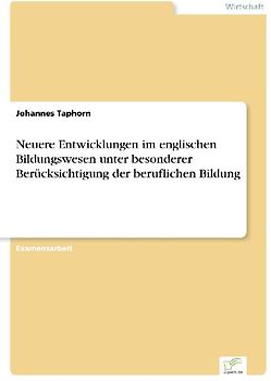 Neuere Entwicklungen im englischen Bildungswesen unter besonderer Berücksichtigung der beruflichen Bildung