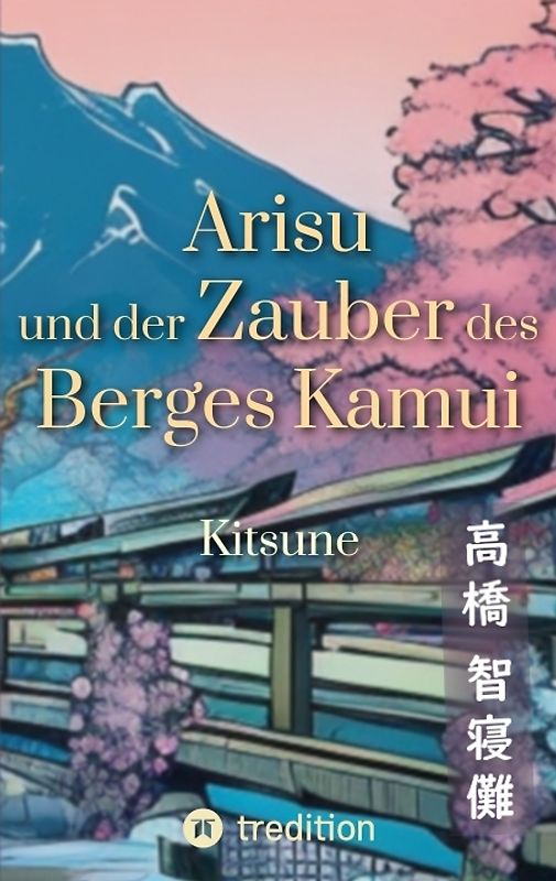 Arisu und der Zauber des Berges Kamui - Band 1
