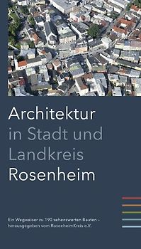 Architektur in Stadt und Landkreis Rosenheim