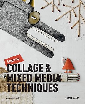 Exploring Collage and Mixed Media Techniques