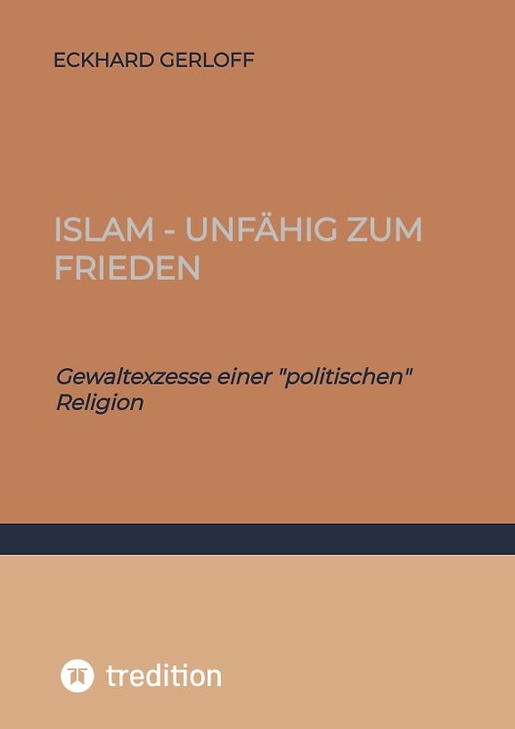Islam - unfähig zum Frieden