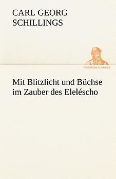 Mit Blitzlicht und Büchse im Zauber des Eleléscho