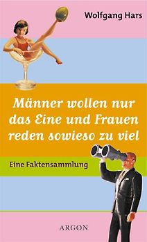 Männer wollen nur das Eine und Frauen reden sowieso zu viel. Eine Faktensammlung