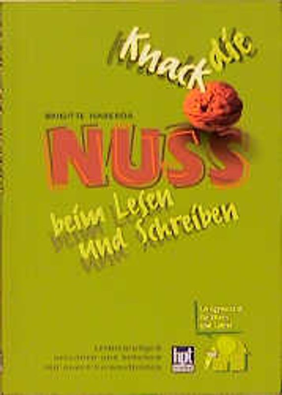Knack die Nuss beim Lesen und Schreiben. Lernstörungen erkennen und beheben mit neuen Lernmethoden