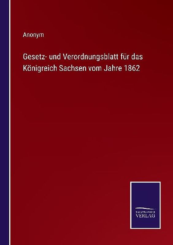 Gesetz- und Verordnungsblatt für das Königreich Sachsen vom Jahre 1862