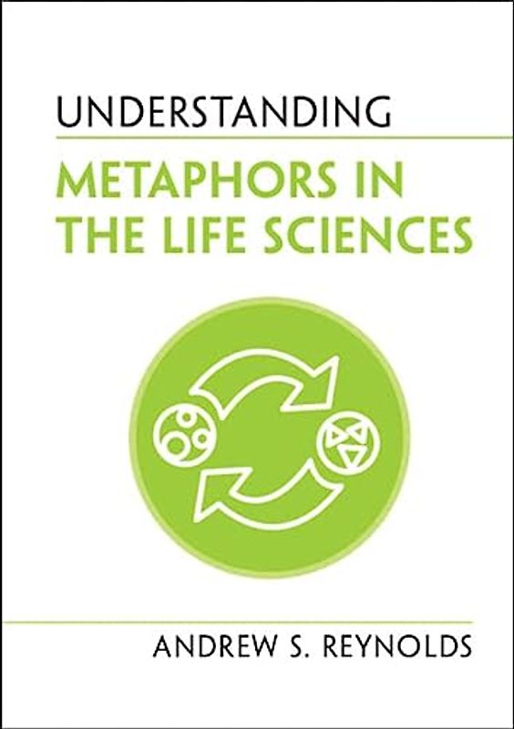 Understanding Metaphors in the Life Sciences