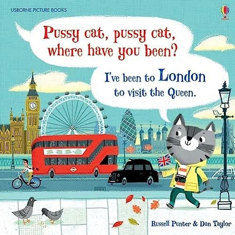 Pussy cat, pussy cat, where have you been? I’ve been to London to visit the Queen (Picture Books)