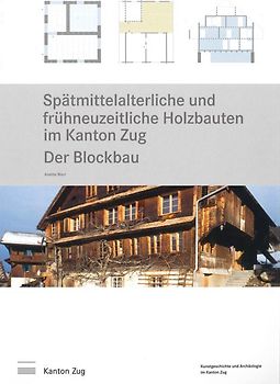 Spätmittelalterliche und frühneuzeitliche Holzbauten im Kanton Zug