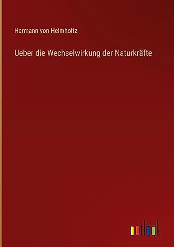 Ueber die Wechselwirkung der Naturkräfte