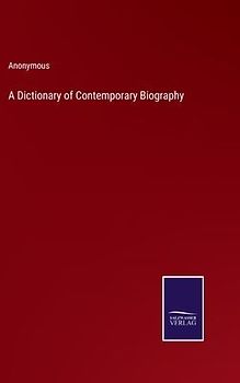 A Dictionary of Contemporary Biography