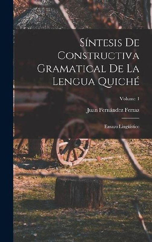 Síntesis De Constructiva Gramatical De La Lengua Quiché