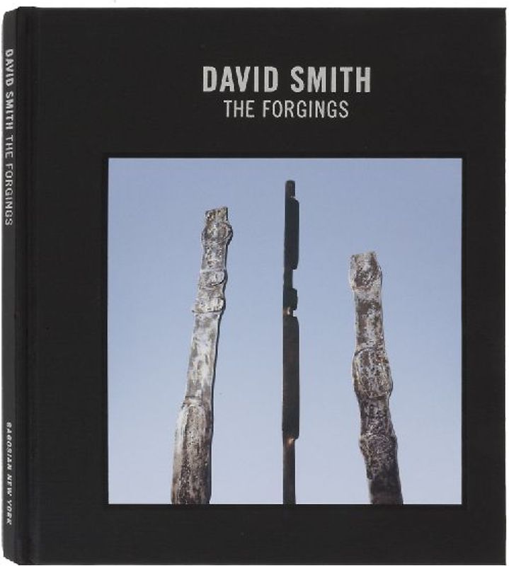 David Smith: The Forgings