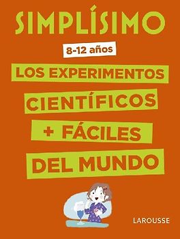 Simplísimo. Los experimentos científicos más fáciles del mundo