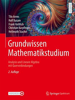Grundwissen Mathematikstudium – Analysis und Lineare Algebra mit Querverbindungen