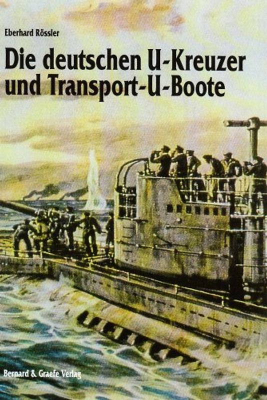 Die deutschen U-Kreuzer und Transport-U-Boote