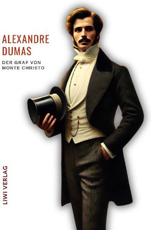 Alexandre Dumas: Der Graf von Monte Christo. Ungekürzte Ausgabe