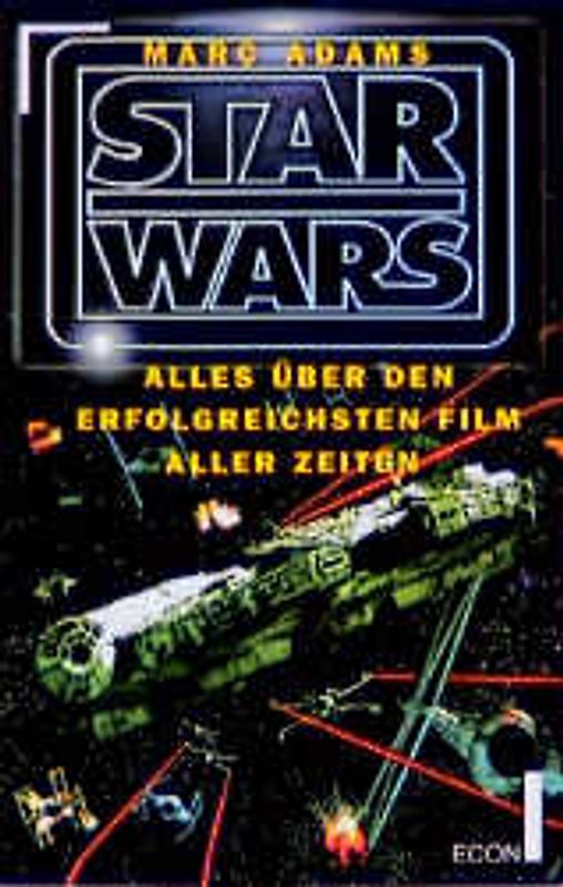 Star Wars. Alles über den erfolgreichsten Film aller Zeiten