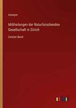 Mittheilungen der Naturforschenden Gesellschaft in Zürich: Zweiter Band