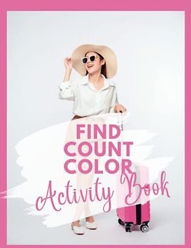 Find Count Color Activity Book: Packed with 120 pages of fun, this book is a must-have for those who love search puzzles