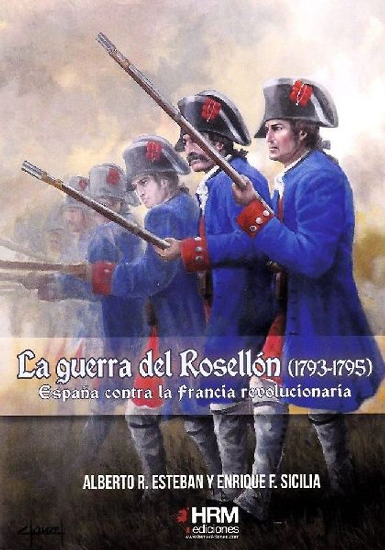 La Guerra del Rosellón, 1793-1795 : España contra la Francia revolucionaria