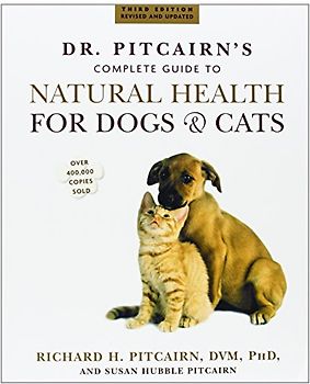 Dr. Pitcairn's Complete Guide to Natural Health for Dogs & Cats - Pitcairn, Richard H.
