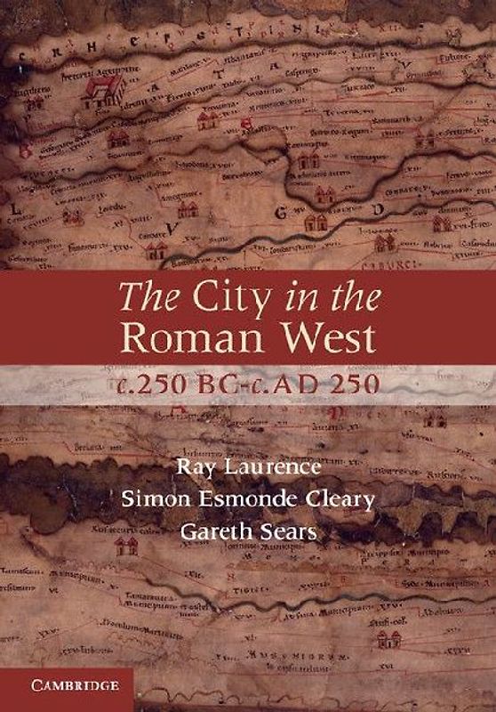 The City in the Roman West, c.250 BC-c.AD 250