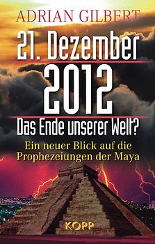 21. Dezember 2012 – Das Ende unserer Welt