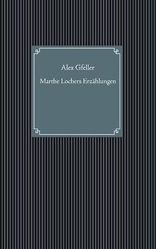 Marthe Lochers Erzählungen