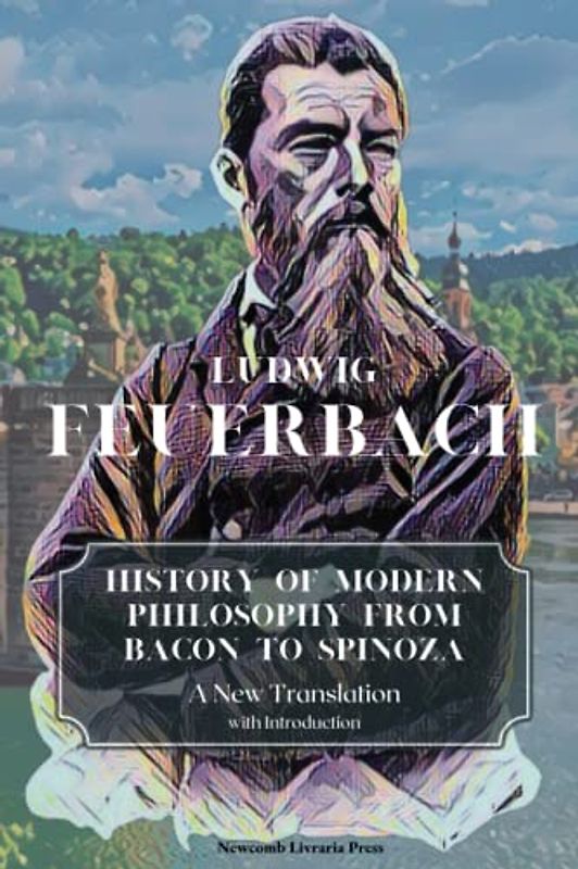 History of Modern Philosophy from Bacon to Spinoza: A New Translation