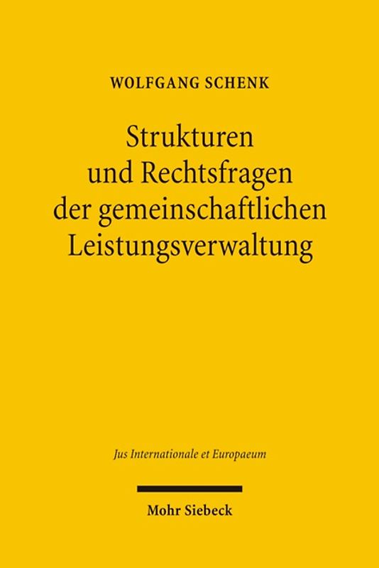 Strukturen und Rechtsfragen der gemeinschaftlichen Leistungsverwaltung