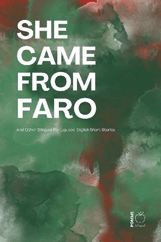 She Came from Faro And Other Bilingual Portuguese-English Short Stories