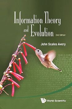 Information Theory and Evolution (2nd Edition)