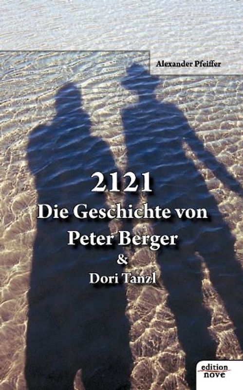 2121 - Die Geschichte von Peter Berger und Dori Tanzl