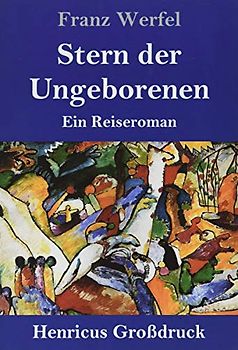 Stern der Ungeborenen (Großdruck): Ein Reiseroman
