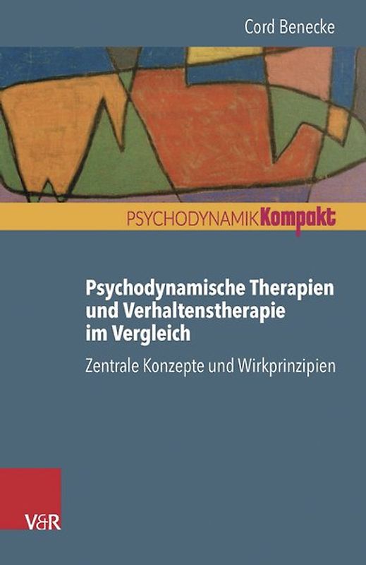 Psychodynamische Therapien und Verhaltenstherapie im Vergleich: Zentrale Konzepte und Wirkprinzipien