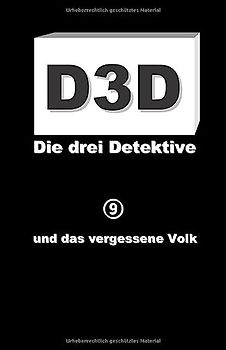 und das vergessene Volk (D3D - Die drei Detektive, Band 9)