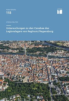 Untersuchungen zu den Canabae des Legionslagers von Reginum/ Regensburg
