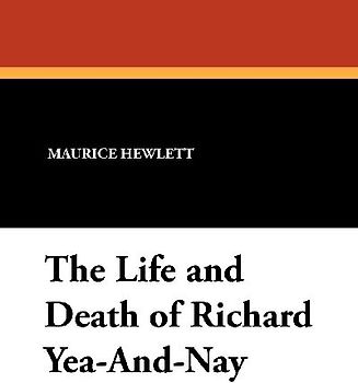 The Life and Death of Richard Yea-And-Nay