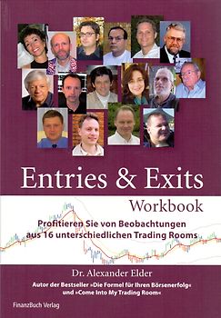 Entries und Exits. Erfolgreiche Strategien von 16 echten Tradern