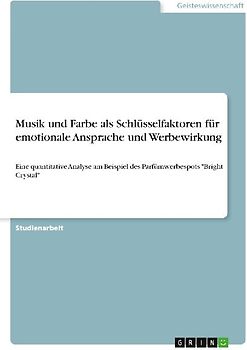 Musik und Farbe als Schlüsselfaktoren für emotionale Ansprache und Werbewirkung