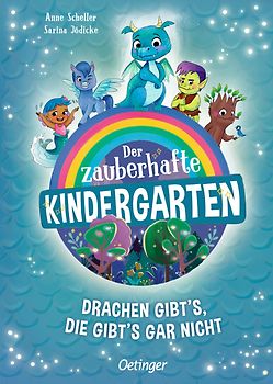 Der zauberhafte Kindergarten 1. Drachen gibt’s, die gibt’s gar nicht