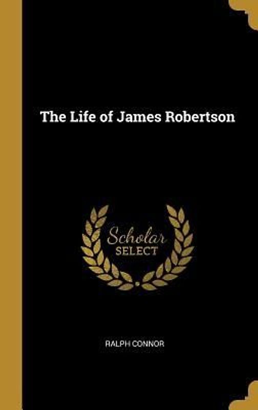 The Life of James Robertson